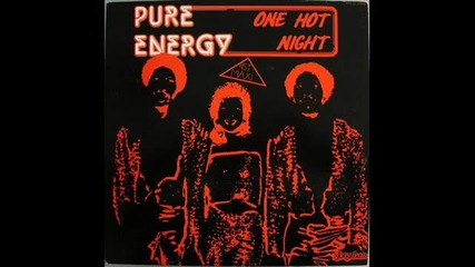 Pure Energy - One Hot Night ( Club Mix ) 1984