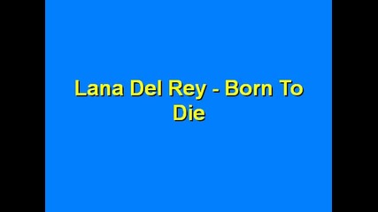 Lana Del Rey - Born To Die + *превод*
