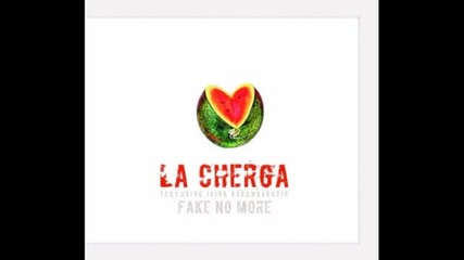 La Cherga feat Irina Karamarkovic - Fake No More 