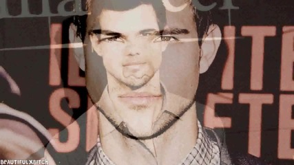 # Taylor Lautner | collab part