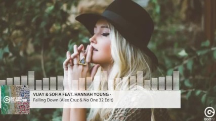 Vijay & Sofia Feat. Hannah Young - Falling Down ( Alex Cruz & No One 32 Radio Edit)