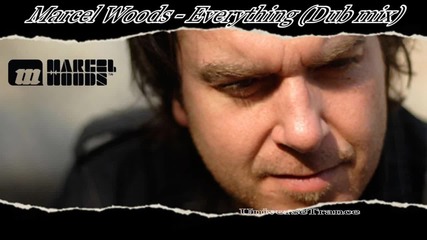 Marcel Woods - Everything ( Dub mix) Hot Video [ Hd]