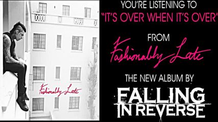 Falling In Reverse - Its Over When Its Over