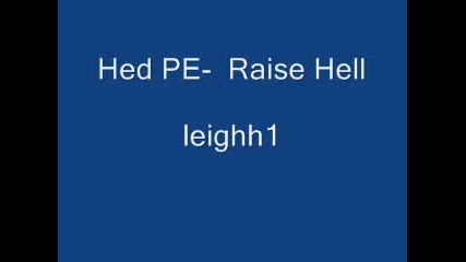 Hed Pe - Raise Hell