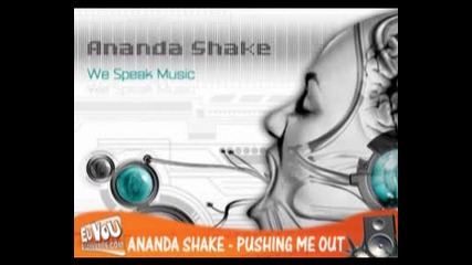 Ananda Shake - Pushing me Out 