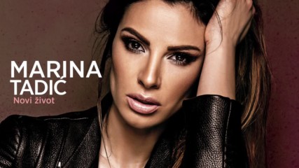 Marina Tadic - Novi zivot