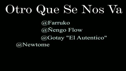 (2012) Farruco feat Nengo Flow, Newtone, Jay-t, Gotay Taito Like - Otro Que Se Nos Va