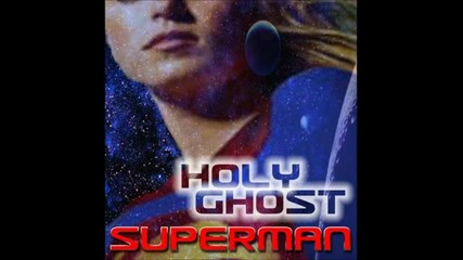 Holy Ghost - Superman [holy land mix]