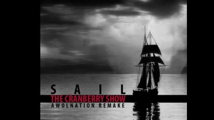 Супер Зарибяващо Парче !! The Cranberry Show- Sail •2o12•