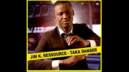 Jim K. Ressource - Taka Danser 