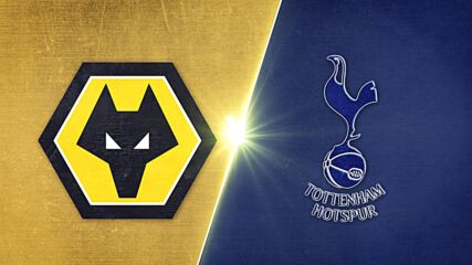 Wolverhampton Wanderers FC vs. Tottenham Hotspur - Game Highlights