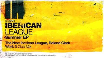 The New Iberican League, Roland Clark - Work It (club Mix)