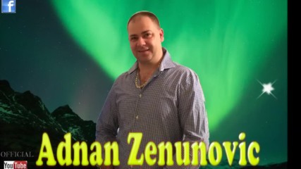 Adnan Zenunovic - Zakuni se da me volis (hq) (bg sub)