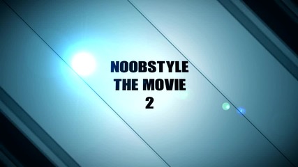 Noobstyle The Movie 2