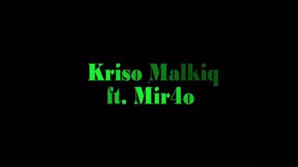 Kriso Malkiq ft. Mir40 - Не се предавам