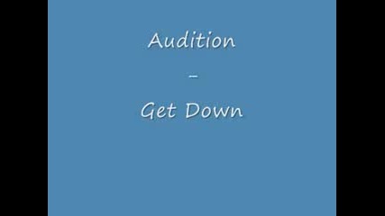 Audition - Get Down 