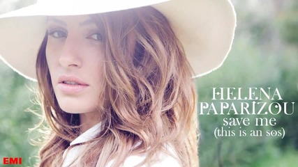 Helena Paparizou - Save Me ( This Is An Sos )
