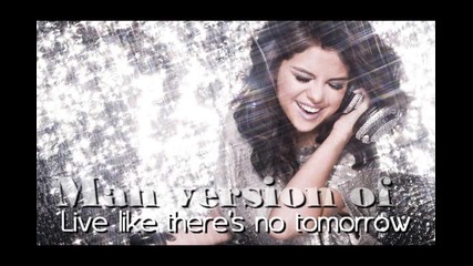 Selena Gomez - Live Like Theres No Tomorrow (man Version) 