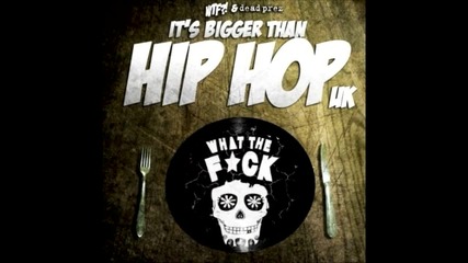Wtf Dead Prez - Its Bigger than hip-hop [uk]