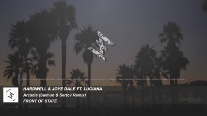 Hardwell & Joye Dale ft. Luciana - Arcadia (saimun & Sertov remix)