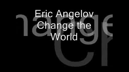 Ivan Angelov (nai-golemiq)  - Change The World
