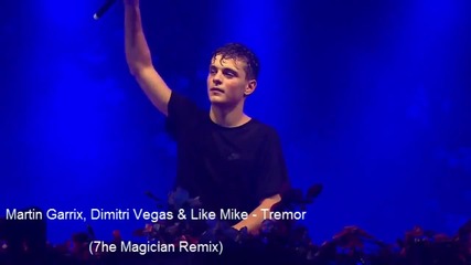 Martin Garrix, Dimitri Vegas & Like Mike - Tremor • 7he Magician Remix •» Фен Видео