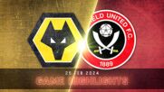 Wolverhampton Wanderers FC vs. Sheffield United FC - Condensed Game