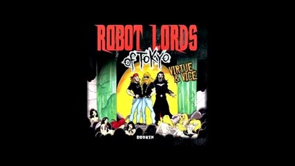 (2013) Robot Lords Of Tokyo - Broken