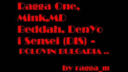 Ragga One - Mink, Md - Behha, Denyo i Sensei - 1 / 2 Bg