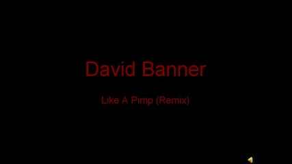 David Banner-like A Pimp(remix)