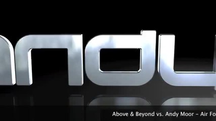 Above & Beyond vs. Andy Moor - Air For Life (andy Moor's 2011 Remodel)