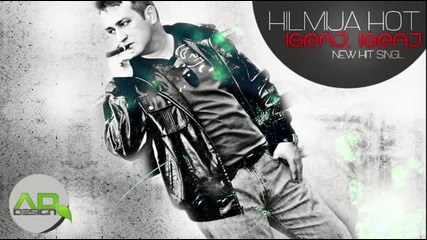Сръбско 2013! Hilmija Hot - Igraj igraj