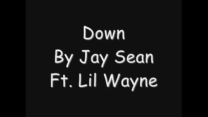 Down - Jay Sean Ft. Lil Wayne [lyrics]
