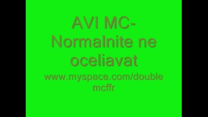 Avi Mc - Normalnite ne oceliavat 