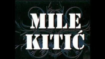 Mile Kitic - 5 Часа С Неговите Хитове 1 Част