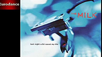 The Milk - Last Night A Dj Saved My Life ( Radio Edit ) ( Rare Eurodance 1995 )