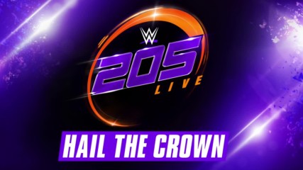 Wwe 205 Live - Hail The Crown feat. From Ashes to New (official theme)