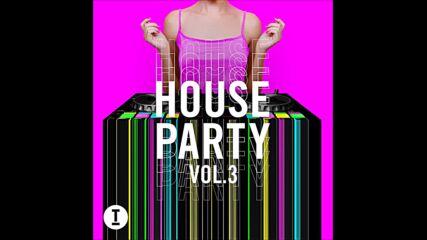 Toolroom House Party Vol 3 (mixed By Tube & Berger)
