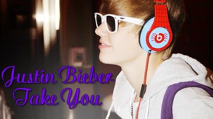 Justin Bieber - Take You
