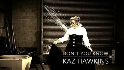 Kaz Hawkins - Dont You Know