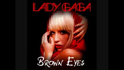 Lady Gaga - Brown eyes