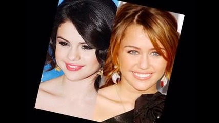 Selena Gomez and Miley Cyrus - For sladkata kykla 