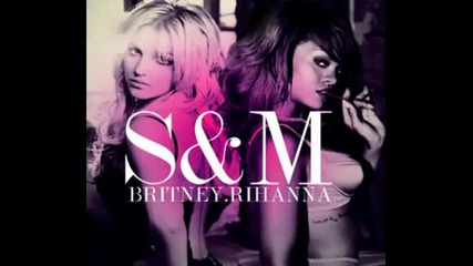 Rihanna feat Britney Spears - S & M Remix 