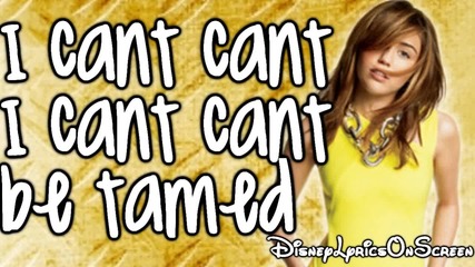 Miley Cyrus - Cant Be Tamed [lyrics]
