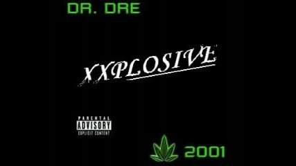 Dr Dre - Xxplosive