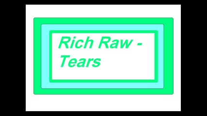 Rich Raw - Tears 