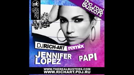 Jennifer Lopez - Papi (dj Rich-art Remix)