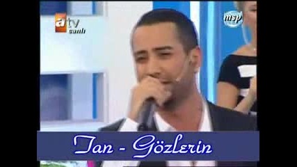 Tan - Gozlerin canli performans