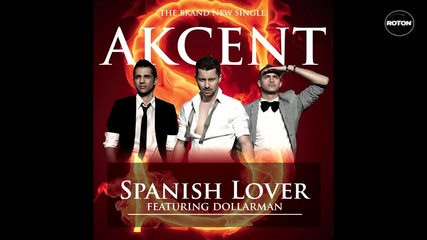 Akcent feat. Dollarman - Spanish Lover 