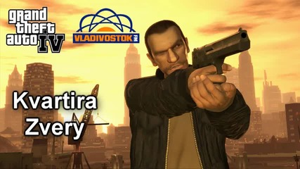 Kvartira - Zvery Gta Iv - Vladivostok Fm 